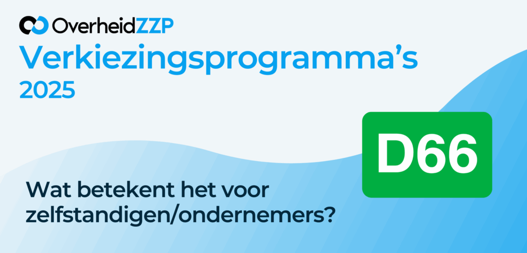 D66 Verkiezingsprogramma 2025 Wat betekent het voor zelfstandigenZZP-ers