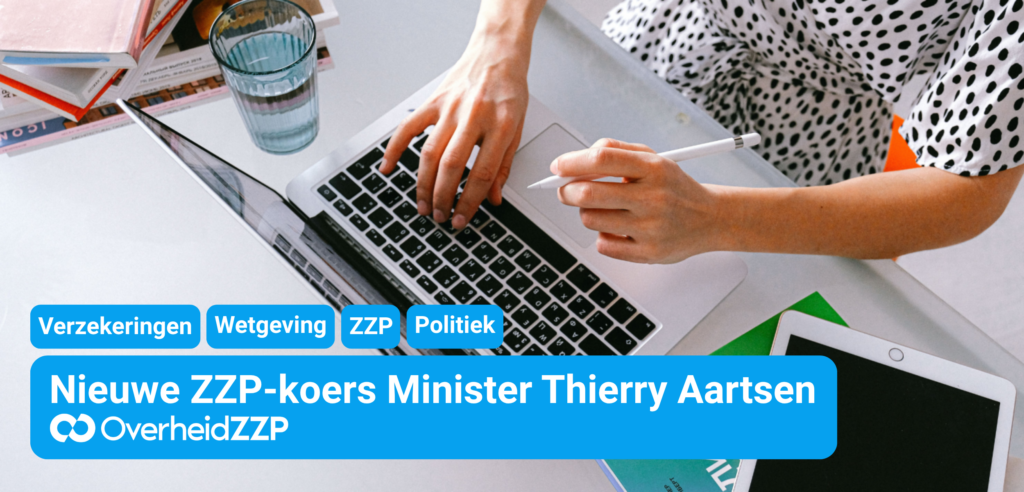 Minister Thierry Aartsen met Nieuwe ZZP-koers: Rechtsvermoeden en basisverzekering AOV