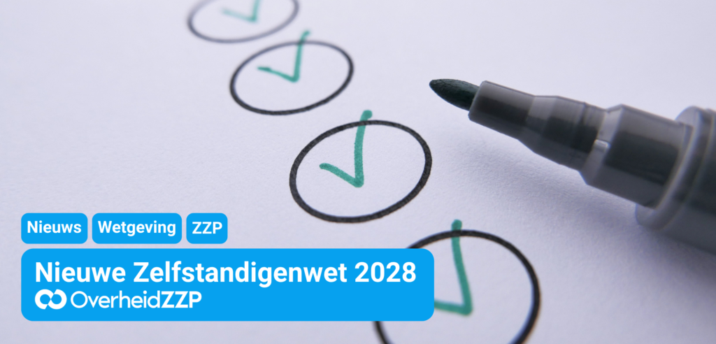 De Nieuwe Zelfstandigenwet 2028 en wat het betekent voor jou als zzp'er