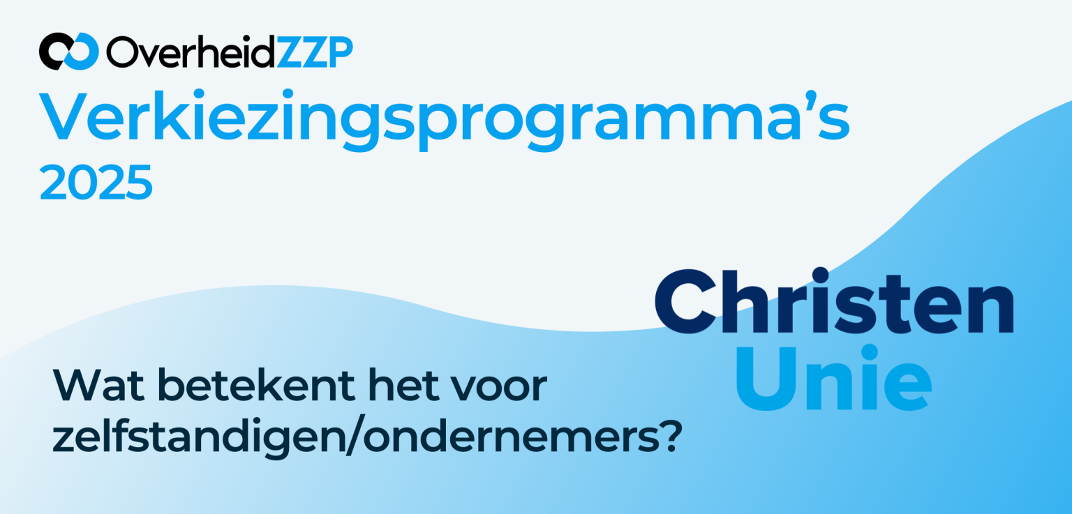 Christenunie Verkiezingsprogramma 2025 Wat betekent het voor zelfstandigenZZP-ers